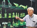 ウランガラス緑の輝き　高岡の鋳芸館で展示、半世紀にわたり新森館長収集